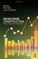 ساخت و ساز اندازه گیری: قیمت، خروجی و بهره وریMeasuring Construction: Prices, Output and Productivity