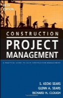 ساخت و ساز مدیریت پروژه: راهنمای عملی برای رشته مدیریت ساخت و سازConstruction Project Management: A Practical Guide to Field Construction Management