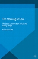 معنای مراقبت: ساخت اجتماعی از مراقبت از سالمندانThe Meaning of Care: The Social Construction of Care for Elderly People