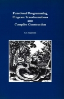 برنامه نویسی تابعی، تحولات برنامه و ساخت و ساز کامپایلرFunctional programming, program transformations and compiler construction