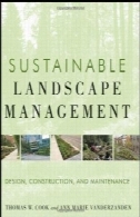 مدیریت پایدار چشم انداز: طراحی، ساخت، تعمیر و نگهداری وSustainable Landscape Management: Design, Construction, and Maintenance