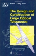 طراحی و ساخت تلسکوپ های نوری بزرگThe Design and Construction of Large Optical Telescopes
