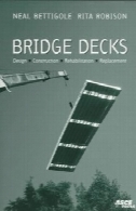 عرشه پل ها : طراحی، ساخت ، توانبخشی ، جایگزینیBridge decks : design, construction, rehabilitation, replacement