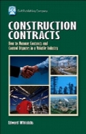 قرارداد ساخت و ساز - چگونه برای مدیریت قراردادها و اختلافات کنترل در یک صنعت فرارConstruction Contracts - How to Manage Contracts and Control Disputes in a Volatile Industry