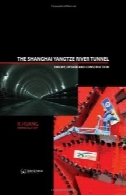 تونل شانگهای رودخانه یانگ تسه. تئوری، طراحی و ساخت و سازThe Shanghai Yangtze River Tunnel. Theory, Design and Construction