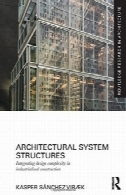 سازه های سیستم معماری : مجتمع طراحی پیچیدگی در ساخت و ساز IndustrialisedArchitectural System Structures: Integrating Design Complexity in Industrialised Construction