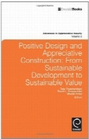 طراحی و ساخت و ساز مثبت سپاسگزار: از توسعه پایدار به ارزش پایدارPositive Design and Appreciative Construction: From Sustainable Development to Sustainable Value