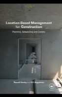 مبتنی بر مکان مدیریت برای برنامه ریزی ساخت و ساز، برنامه ریزی و کنترلLocation-Based Management for Construction Planning, Scheduling and Control