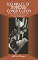 تکنیک های راه پله ساخت و ساز: دستورالعمل های فنی و طراحی برای پله ساخته شده از چوب، فولاد، Conrete، و سنگ های طبیعیTechniques of Staircase Construction: Technical and Design Instructions for Stairs Made of Wood, Steel, Conrete, and Natural Stone