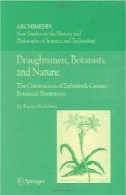Draughtsmen، گیاه شناسان و طبیعت: ساخت و ساز از قرن هجدهم گیاه شناسی تصویرگریDraughtsmen, Botanists and Nature: The Construction of Eighteenth-Century Botanical Illustrations