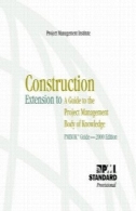 فرمت ساخت و ساز به یک راهنمای به بدن دانش مدیریت پروژه: PMBOK راهنمای --- 2000 نسخهConstruction Extension to a Guide to the Project Management Body of Knowledge: Pmbok Guide---2000 Edition