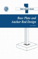 طراحی راهنمای 1: صفحه پایه و لنگر راد طراحی (ویرایش دوم )Design Guide 1: Base Plate and Anchor Rod Design (Second Edition)