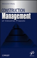 مدیریت ساخت و ساز برای پروژه های صنعتی: راهنمای مدولار برای مدیران پروژهConstruction Management for Industrial Projects: A Modular Guide for Project Managers