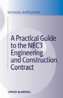 راهنمای عملی برای مهندسی NEC3 و قرارداد ساخت و سازA Practical Guide to the NEC3 Engineering and Construction Contract