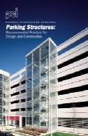 پیش ساخته از بتن های پیش تنیده سازه های پارکینگ: تمرین برای طراحی و ساخت و ساز را توصیه می شود.Precast Prestressed Concrete Parking Structures: Recommended Practice for Design and Construction