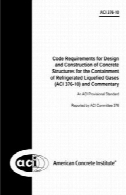 ACI 376-10 : کد مورد نیاز برای طراحی و ساخت سازه های بتنی برای مهار یخچال مایع گاز و تفسیرACI 376-10: Code Requirements for Design and Construction of Concrete Structures for the Containment of Refrigerated Liquefied Gases and Commentary
