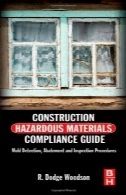 ساخت و ساز مواد خطرناک پذیرش راهنمای: تشخیص قالب ، جلو گیری و بازرسی روشConstruction Hazardous Materials Compliance Guide: Mold Detection, Abatement and Inspection Procedures