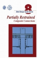 راهنمای طراحی 8: تا حدی مهار اتصالات کامپوزیت (1996)Design Guide 8: Partially Restrained Composite Connections (1996)