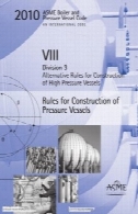 ASME BPVC 2010 - بخش هشتم ، بخش 3: قواعد جایگزین برای ساخت مخازن تحت فشار بالاASME BPVC 2010 - Section VIII, Division 3: Alternative Rules for Construction of High Pressure Vessels