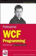برنامه نویسی WCF حرفه ای: توسعه دات نت با بنیاد ارتباطی ویندوزProfessional WCF programming : .NET development with the Windows Communication Foundation