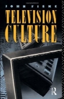 فرهنگ تلویزیون: محبوب لذت و سیاست (مطالعات در سری ارتباطات)Television Culture: Popular Pleasures and Politics (Studies in Communication Series)