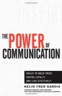 قدرت ارتباطی: مهارت های برای ایجاد اعتماد، الهام بخش وفاداری، و رهبری موثرThe Power of Communication: Skills to Build Trust, Inspire Loyalty, and Lead Effectively