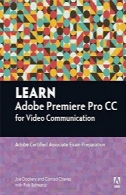 بدانید افزار Adobe Premiere Pro CC برای ارتباطات تصویری: ادوبی خبره آماده سازی آزمون کاردانیLearn Adobe Premiere Pro CC for Video Communication: Adobe Certified Associate Exam Preparation