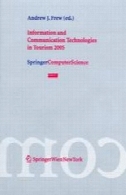 فناوری اطلاعات و ارتباطات در گردشگری 2005: مجموعه مقالات کنفرانس بین المللی در اینسبروک، اتریش، 2005Information and Communication Technologies in Tourism 2005: Proceedings of the International Conference in Innsbruck, Austria, 2005