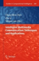 هوشمند ارتباطات چند رسانه ای: تکنیک ها و برنامه های کاربردیIntelligent Multimedia Communication: Techniques and Applications