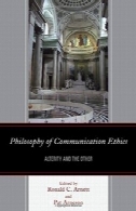 فلسفه اخلاق ارتباطات : مغایرت و از سوی دیگرPhilosophy of communication ethics : alterity and the other