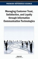 مدیریت اعتماد مشتری، رضایت و وفاداری از طریق اطلاعات ارتباطات فن آوریManaging Customer Trust, Satisfaction, and Loyalty through Information Communication Technologies