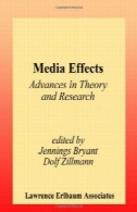 اثرات رسانه ها : پیشرفت در تئوری و تحقیقات ( سری ارتباطات لی )Media Effects: Advances in Theory and Research (Lea's Communication Series)