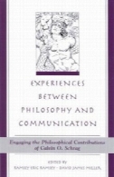 تجارب بین فلسفه و ارتباطات: تعامل سهم فلسفی کالوین O. SchragExperiences Between Philosophy and Communication: Engaging the Philosophical Contributions of Calvin O. Schrag