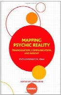 نقشه برداری واقعیت روانی: مثلث، ارتباطات و بینشMapping Psychic Reality: Triangulation, Communication and Insight