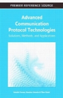 فن آوری پروتکل ارتباطی پیشرفته: راه حل، روش ها، و برنامه های کاربردیAdvanced communication protocol technologies : solutions, methods, and applications