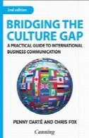 پل زدن شکاف فرهنگ: راهنمای عملی برای ارتباطات بین المللی کسب و کارBridging the Culture Gap: A Practical Guide to International Business Communication