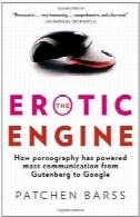 موتور وابسته به عشق شهوانی : چگونه پورنوگرافی صفحه تا ارتباطات جمعی ، از گوتنبرگ تا GoogleThe Erotic Engine: How Pornography has Powered Mass Communication, from Gutenberg to Google