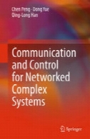ارتباطات و کنترل سیستم های پیچیده شبکهCommunication and Control for Networked Complex Systems