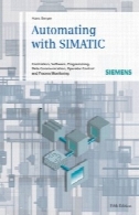 خودکار با SIMATIC : بر حسب نوری ، نرم افزار ، برنامه نویسی، ارتباطات داده ها ، کنترل اپراتور و نظارت بر روندAutomating with SIMATIC: Controllers, Software, Programming, Data Communication, Operator Control and Process Monitoring