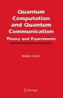 کوانتومی محاسبات و نظریه و آزمایش کوانتومی ارتباطی ::Quantum Computation and Quantum Communication:: Theory and Experiments