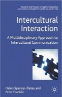 تعامل بین فرهنگی: یک رویکرد چند رشته به ارتباطات بین فرهنگی (پژوهش و عمل در زبانشناسی کاربردی)Intercultural Interaction: A Multidisciplinary Approach to Intercultural Communication (Research and Practice in Applied Linguistics)