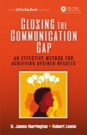 بسته شدن شکاف ارتباطی، روشی مؤثر برای دستیابی به نتایج مورد نظرClosing the Communication Gap : An Effective Method for Achieving Desired Results
