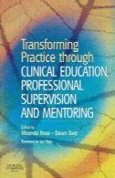 تبدیل تمرین از طریق آموزش بالینی، حرفه ای نظارت و مشاورهTransforming Practice through Clinical Education, Professional Supervision and Mentoring