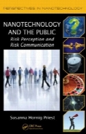 فناوری نانو و عمومی : ادراک خطر و ارتباطات خطرNanotechnology and the Public: Risk Perception and Risk Communication