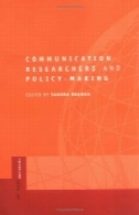 محققان ارتباطات و سیاست گذاری : یک چاپ MIT مرجع (MIT مطبوعات Sourcebooks )Communication Researchers and Policy-making: An MIT Press Sourcebook (MIT Press Sourcebooks)