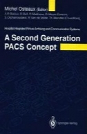 مفهوم نسل دوم PACS : بیمارستان مجتمع و آرشیو تصاویر سیستم های ارتباطیA Second Generation PACS Concept: Hospital Integrated Picture Archiving and Communication Systems