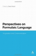 دیدگاه فرمولی زبان: کسب و ارتباطاتPerspectives on Formulaic Language: Acquisition and Communication