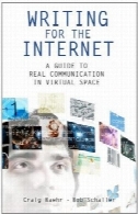 نوشتن برای اینترنت: راهنمای واقعی ارتباط در فضای مجازیWriting for the Internet: A Guide to Real Communication in Virtual Space