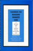 تارنما یا برای مدیریت مدیریت مراقبت : از خود راهنمای مطالعه برای برنامه ریزی درمان ، اسناد، و ارتباطاتCasebook for Managing Managed Care: A Self-Study Guide for Treatment Planning, Documentation, and Communication