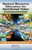 تخصیص منابع مطلوب برای برقراری ارتباط تصویری توزیعOptimal Resource Allocation for Distributed Video Communication